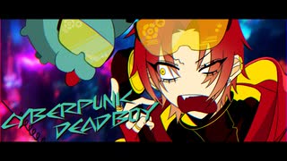 【最遅刻にして最高傑作‼︎】《自作MV》サイバーパンクデッドボーイ_音楽への愛を歌って/イラストに描いて/動画で作ってみた